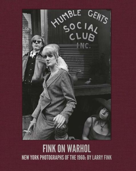 Cover for Larry Fink · Fink on Warhol: New York Photographs of the 1960s by Larry Fink (Hardcover Book) (2017)