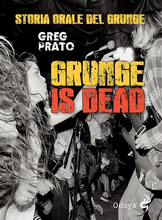 Cover for Greg Prato · Grunge Is Dead. Storia Orale Del Grunge (Book)