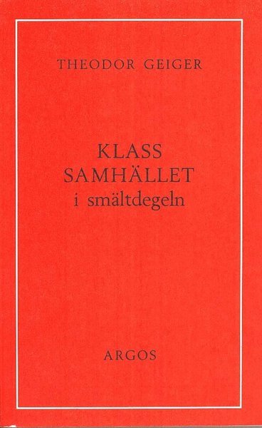 Cover for Theodor Geiger · Klassamhället i smältdegeln (Book) (1972)