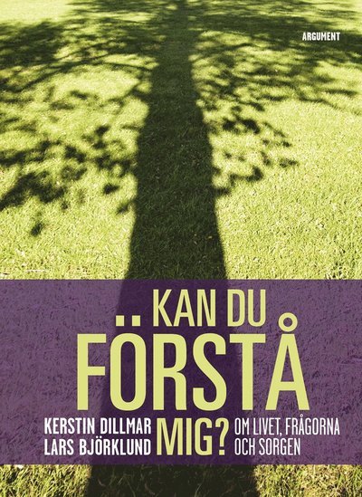 Cover for Lars Björklund · Kan du förstå mig? : om livet, frågorna och sorgen (Bound Book) (2017)