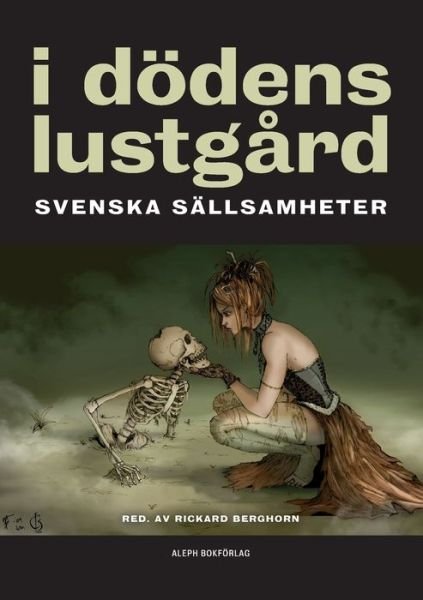 Cover for Helena Nyblom · Svenska sällsamheter: I dödens lustgård : svenska sällsamheter (Buch) (2020)
