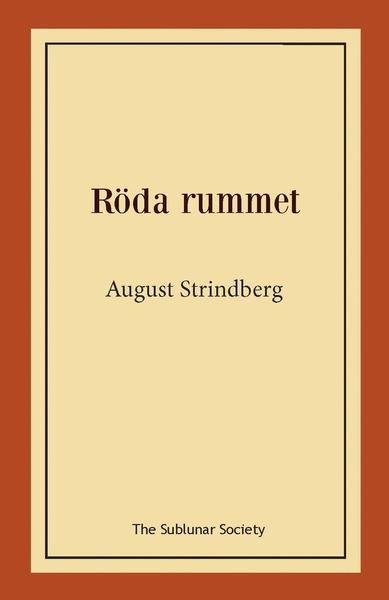 Röda rummet - August Strindberg - Bøker - The Sublunar Society - 9789189235151 - 11. april 2021