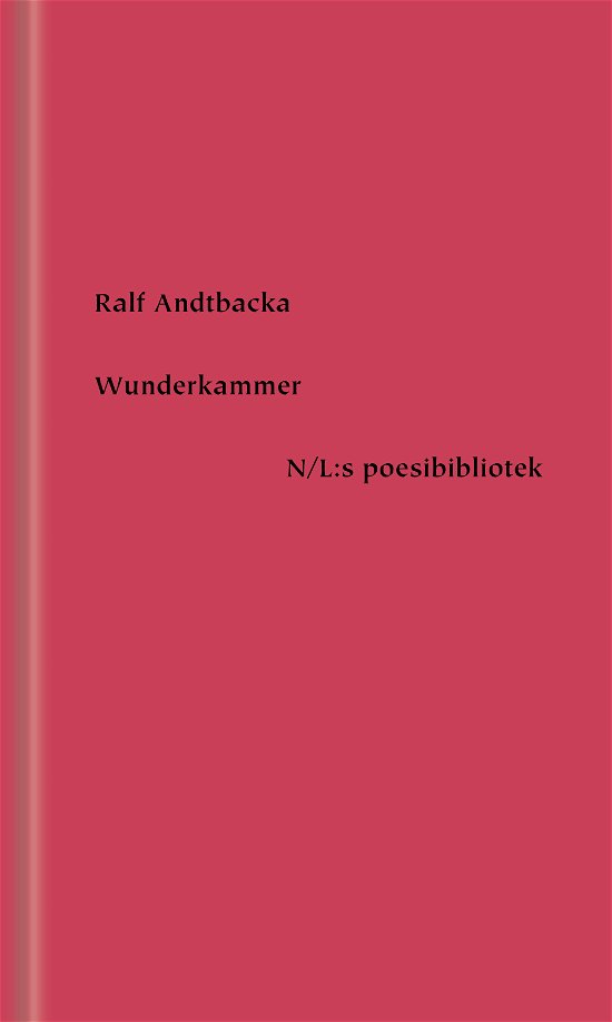 Cover for Ralf Andtbacka · Poesibiblioteket: Wunderkammer (Innbunden bok) (2021)