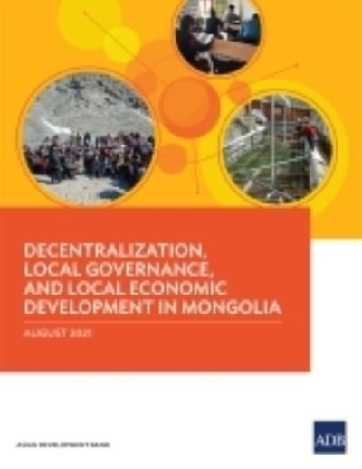 Cover for Asian Development Bank · Decentralization, Local Governance, and Local Economic Development in Mongolia (Paperback Book) (2021)
