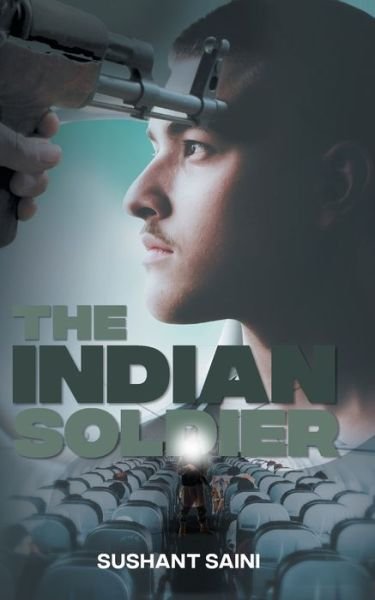 Cover for Sushant Saini · The Indian Soldier (Taschenbuch) (2019)