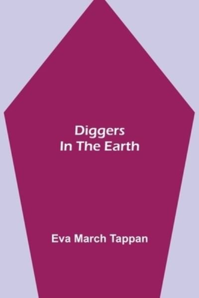 Cover for Eva March Tappan · Diggers in the Earth (Pocketbok) (2021)