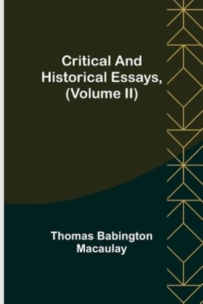 Cover for Thomas Babington Macaulay · Critical and Historical Essays, (Volume II) (Paperback Book) (2022)