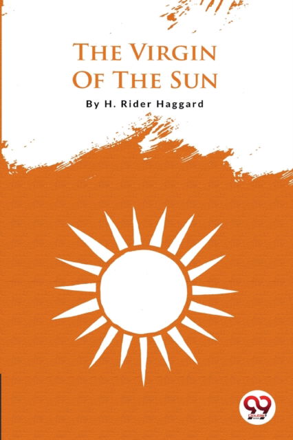 Cover for H. Rider Haggard · The Virgin of the Sun (Paperback Book) (2022)