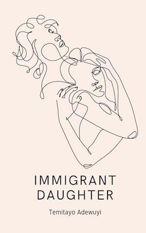 Cover for Temitayo Adewuyi · Immigrant Daughter (Book) (2023)