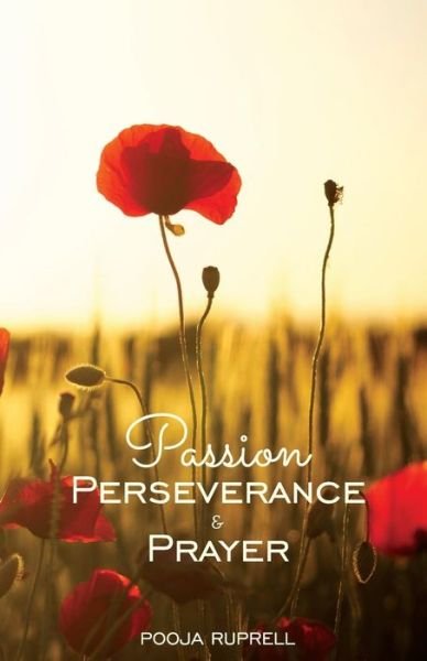 Cover for Pooja Ruprell · Passion Perseverance &amp; Prayer (Paperback Bog) (2014)
