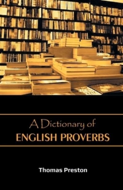 Cover for Thomas Preston · A Dictionary of English Proverbs (Paperback Book) (2021)