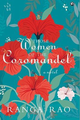 Cover for Ranga Rao · THOSE WOMEN OF THE  COROMANDEL: A Novel (Gebundenes Buch) (2022)