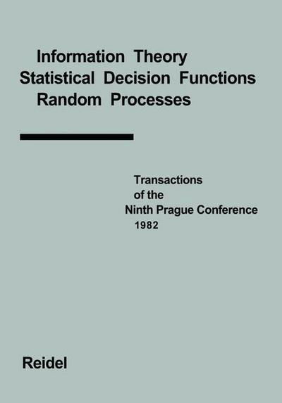 Cover for J Kozesnik · Transactions of the Ninth Prague Conference: Information Theory, Statistical Decision Functions, Random Processes Held at Prague, from June 28 to July 2, 1982 - Transactions of the Prague Conferences on Information Theory (Pocketbok) [Softcover Reprint of the Original 1st Ed. 1983 edition] (2012)