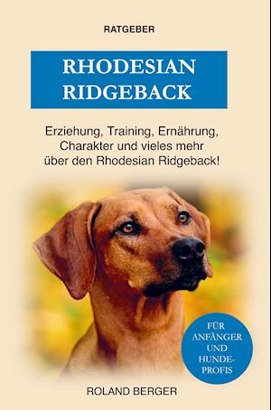 Rhodesian Ridgeback - Roland Berger - Books - Bookmundo Direct - 9789403643151 - October 21, 2021