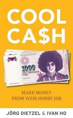 Cover for Jorg Dietzel · Cool Cash: Make Money From Your Hobby Job (Paperback Book) (2012)
