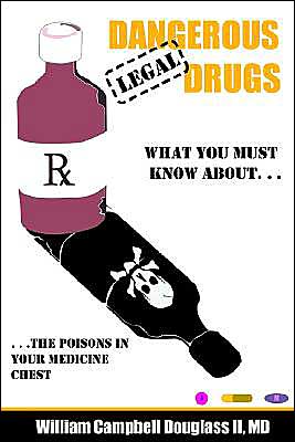 Cover for William Campbell Douglass II Md · Dangerous Legal Drugs: the Poisons in Your Medicine Chest (Pocketbok) (2003)