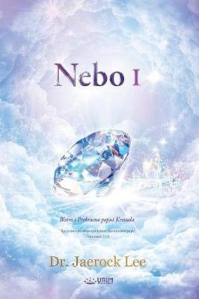 Cover for Dr Jaerock Lee · Nebo I: Heaven I (Croatian) (Paperback Bog) (2018)