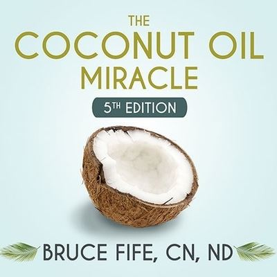 Cover for Bruce Fife · The Coconut Oil Miracle (CD) (2015)