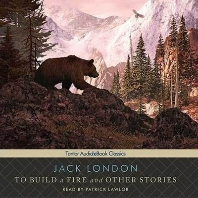 Cover for Jack London · To Build a Fire and Other Stories (CD) (2011)