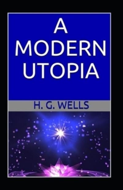 Cover for H G Wells · A Modern Utopia illustrated (Paperback Book) (2021)