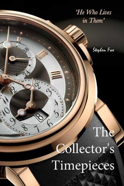 Cover for Stephen Fox · The Collector's Timepieces: He Who Lives in Them (Paperback Book) (2021)