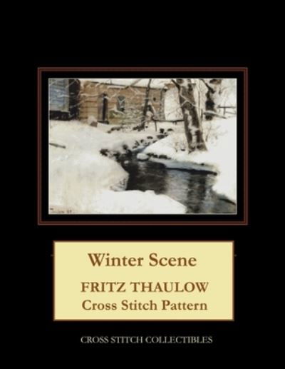 Winter Scene: Frits Thaulow Cross Stitch Pattern - Kathleen George - Bøger - Independently Published - 9798504768151 - 15. maj 2021