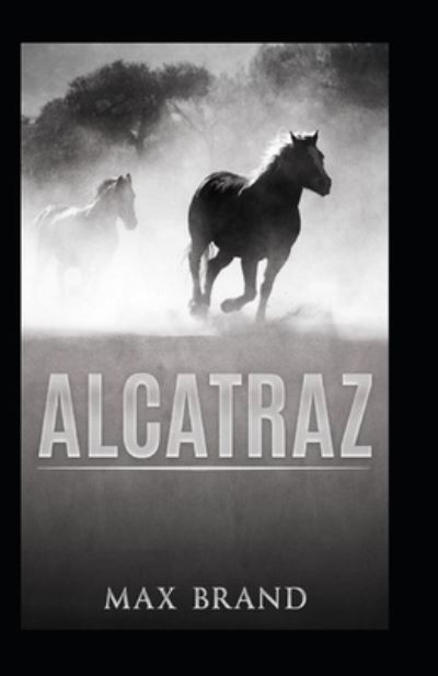 Cover for Max Brand · Alcatraz Annotated (Paperback Book) (2021)