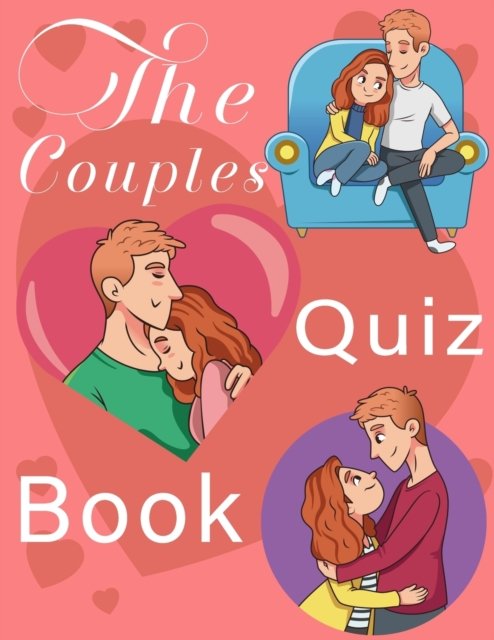 Quizzes for Couples: 350 Questions All Couples In A Strong Relationship Should Be Able To Answer - Omelo Sweet - Livros - Independently Published - 9798513313151 - 1 de junho de 2021