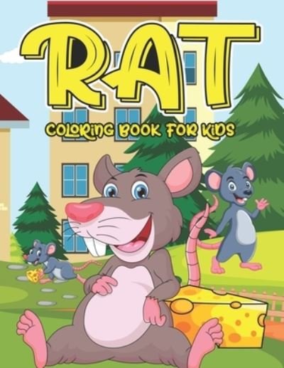 Rat Coloring Book For Kids: A Children Animal Activity Rat Coloring Book With Fun And Easy Stress Relaxation Jungle Color Pages For Kids And toddlers 2-4 years - Ra Linda Km Summers Publication - Bøker - Independently Published - 9798525376151 - 23. juni 2021