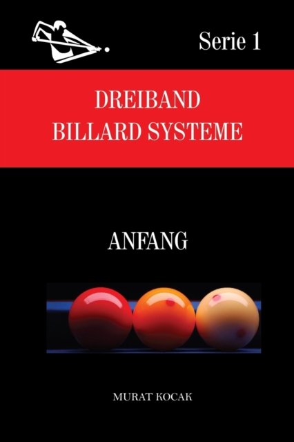 Cover for Murat Kocak · Dreiband Billard Systeme: Anfang - Dreiband Billard Systeme (Taschenbuch) (2021)