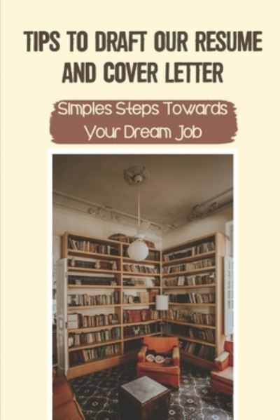 Cover for Kandis Jurcik · Tips To Draft Our Resume And Cover Letter (Paperback Book) (2021)