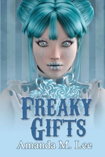 Freaky Gifts - Amanda M Lee - Książki - Independently Published - 9798546885151 - 30 lipca 2021