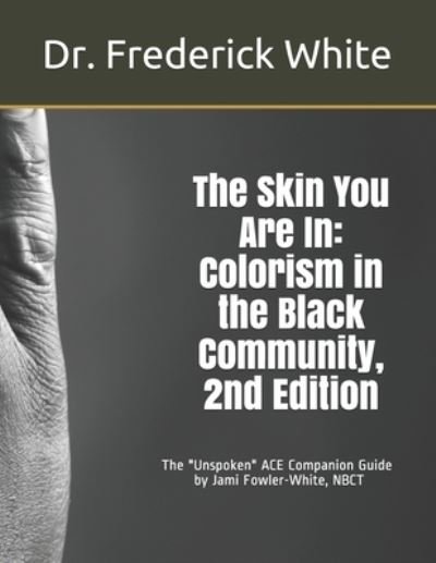 The Skin You Are In - Nbct Jami Fowler-White - Books - Independently Published - 9798552374151 - January 4, 2021