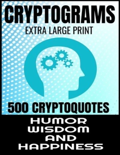 Cover for Yp Lee Press · Cryptograms Extra Large Print 500 Cryptoquotes (Paperback Bog) (2020)