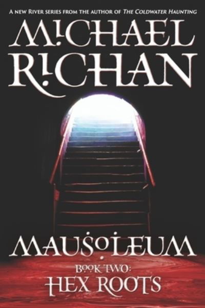 Mausoleum: Hex Roots - Michael Richan - Boeken - Independently Published - 9798568032151 - 21 november 2020