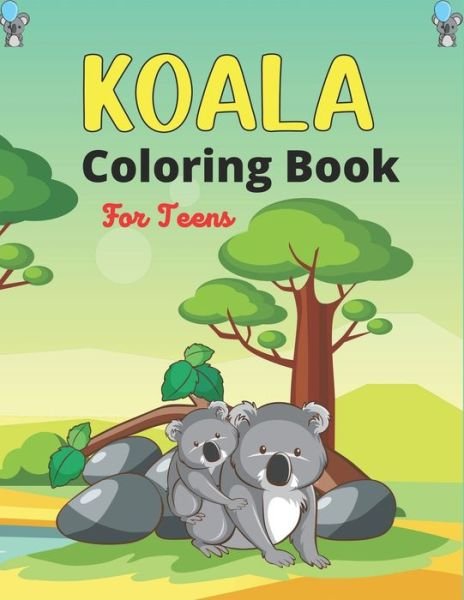 Cover for Nugahana Ktn · KOALA Coloring Book For Teens (Taschenbuch) (2020)