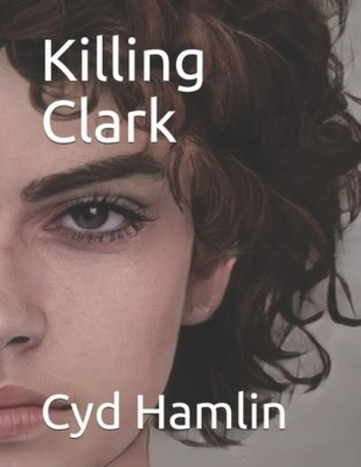 Cover for Cyd Hamlin · Killing Clark (Pocketbok) (2021)