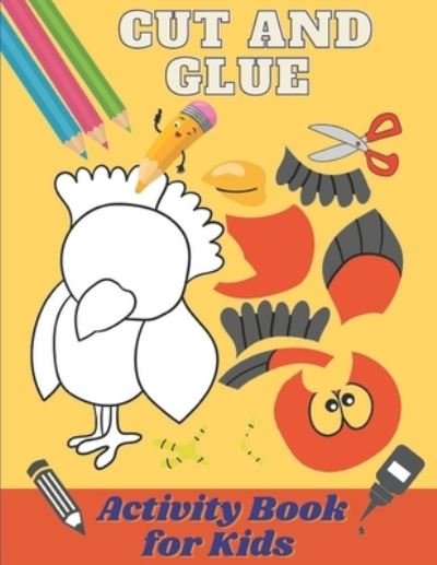 Cover for Mechil Activit · Cut and Glue Activity Book for Kids: Scissors Activity Book for 3-6 Years Old Children. Cut and Paste Skills for Kids /Fun Cutting Exercise, 60 Designs for Cut and Paste /Kindergarten and Preschoolers (Taschenbuch) (2021)