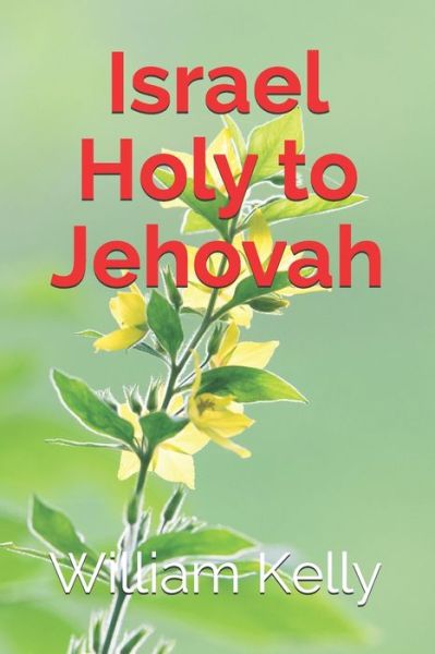 Cover for William Kelly · Israel Holy to Jehovah (Paperback Book) (2020)