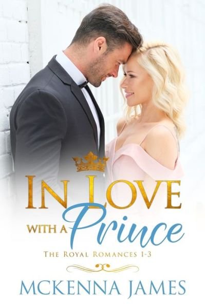 Cover for McKenna James · In Love with a Prince: A Royal Romance Bundle (Paperback Bog) (2020)