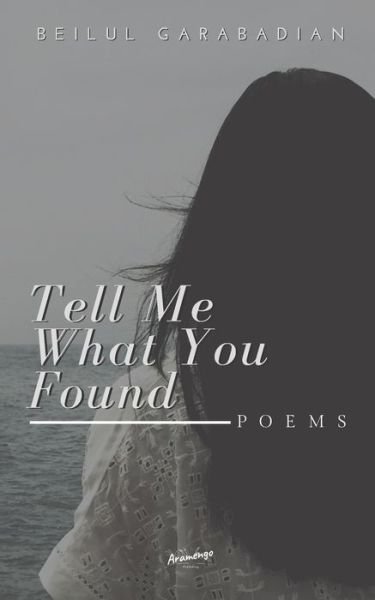 Cover for Beilul Garabadian · Tell Me What You Found (Paperback Book) (2020)