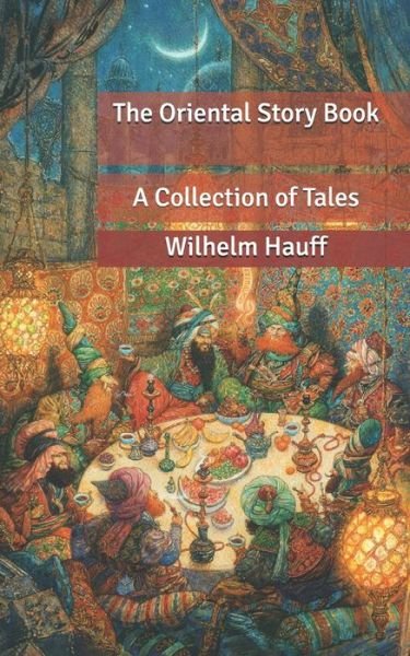 Cover for Wilhelm Hauff · The Oriental Story Book: A Collection of Tales (Paperback Book) (2020)