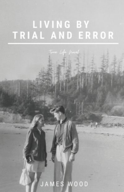 Cover for James Wood · Living by Trial and Error (Paperback Bog) (2020)