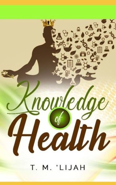 Cover for T M 'lijah · Knowledge of Health (Paperback Bog) (2020)