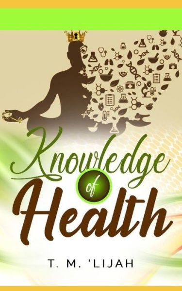 Cover for T M 'lijah · Knowledge of Health (Pocketbok) (2020)