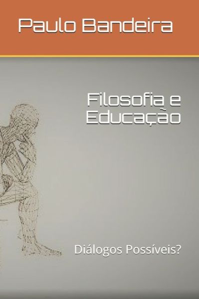 Cover for Paulo Augusto Bandeira Bernardino · Filosofia e Educacao (Paperback Bog) (2020)