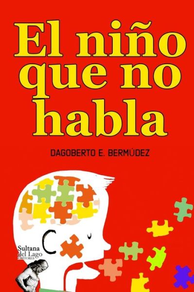 Cover for Dagoberto E Bermúdez · El Nino Que No Habla (Paperback Book) (2020)