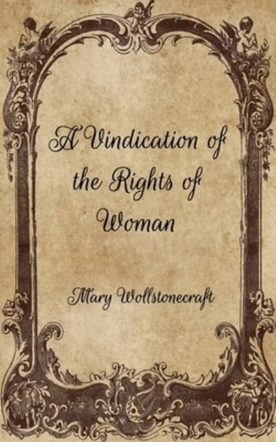 Cover for Mary Wollstonecraft · A Vindication of the Rights of Woman (Paperback Book) (2021)
