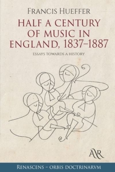 Cover for Francis Hueffer · Half a Century of Music in England, 1837-1887 (Paperback Book) (2021)