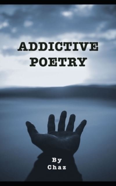 Cover for Chaz Snipes · Addictive Poetry (Pocketbok) (2021)